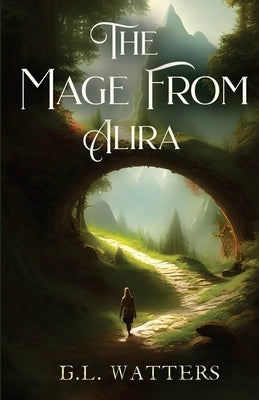 The Mage From Alira by Watters, G. L.