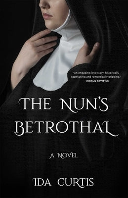 The Nun's Betrothal by Curtis, Ida