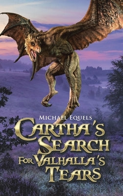 Cartha's Search For Valhalla's Tears by Equels, Michael