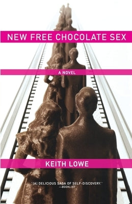 New Free Chocolate Sex by Lowe, Keith