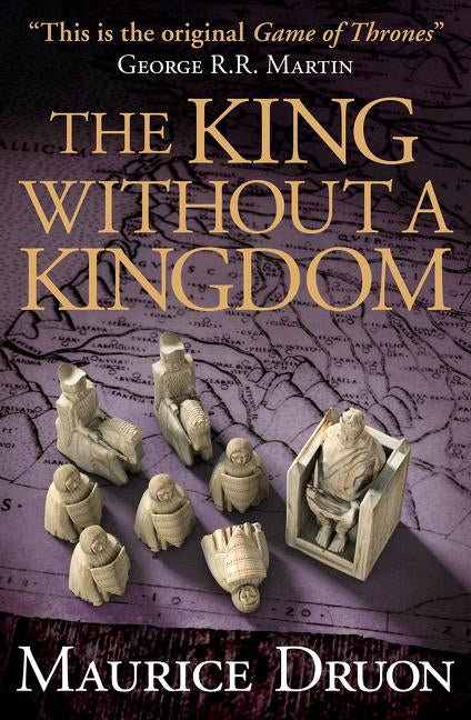 The King Without a Kingdom by Druon, Maurice