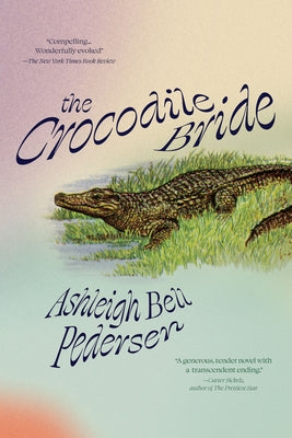 The Crocodile Bride by Pedersen, Ashleigh Bell