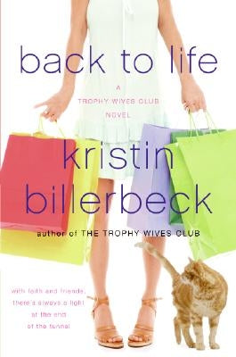 Back to Life: A Trophy Wives Club Novel by Billerbeck, Kristin