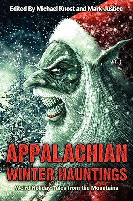 Appalachian Winter Hauntings: Weird Tales from the Mountains by Knost, Michael