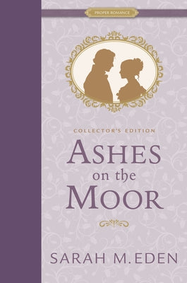 Ashes on the Moor Collector's Edition by Eden, Sarah M.