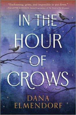 In the Hour of Crows: A GMA Buzz Pick! by Elmendorf, Dana