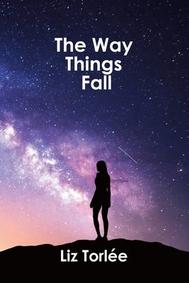 The Way Things Fall by Torl&#195;&#169;e, Liz