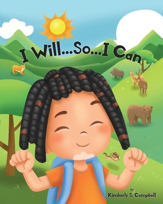 I Will...So...I Can by Campbell, Kimberly S.