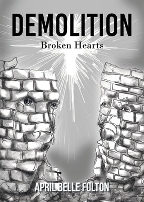 Demolition: Broken Hearts by Fulton, April Belle