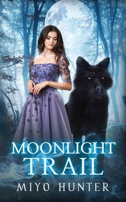 Moonlight Trail by Hunter, Miyo