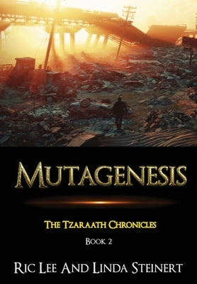 Mutagenesis: The Tzaraath Chronicles by Steinert, Ric Lee