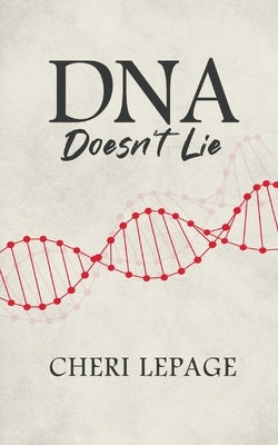 DNA Doesn't Lie by Lepage, Cheri