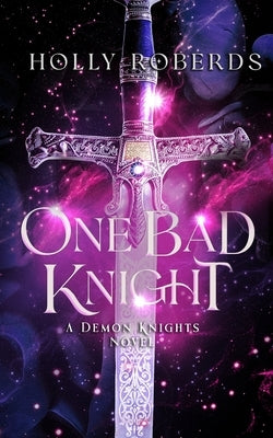 One Bad Knight by Roberds, Holly