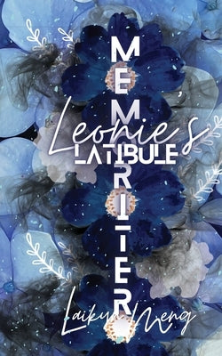 Memoriter: Leonie's Latibule by Meng, Laikyn