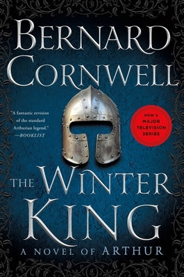 The Winter King: A Novel of Arthur by Cornwell, Bernard