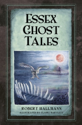 Essex Ghost Tales by Hallmann, Robert