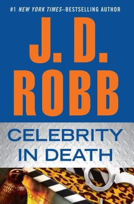 Celebrity in Death by Robb, J. D.