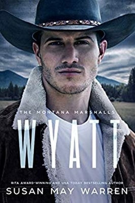 Wyatt: The Montana Marshalls - an inspirational romantic suspense family series by Warren, Susan May