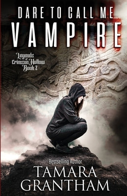 Dare to Call Me Vampire by Grantham, Tamara