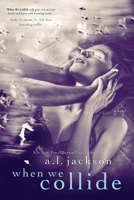 When We Collide by Jackson, A. L.