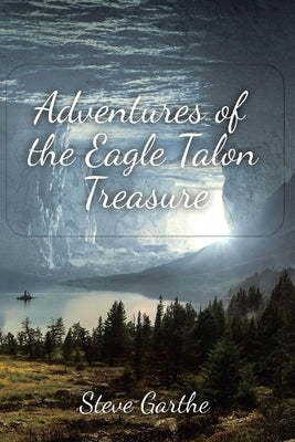 Adventures of the Eagle Talon Treasure by Garthe, Steve