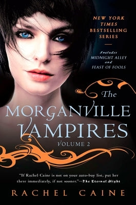 The Morganville Vampires: Midnight Alley and Feast of Fools by Caine, Rachel