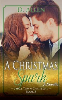 A Christmas Spark by Allen, D.