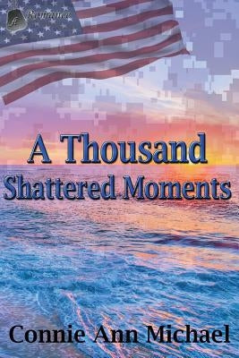 A Thousand Shattered Moments by Michael, Connie Ann