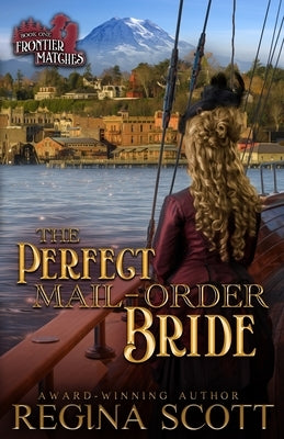 The Perfect Mail-Order Bride by Scott, Regina