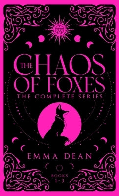 The Chaos of Foxes: A Fated Mates Romance by Dean, Emma