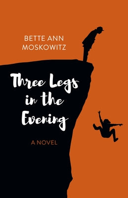 Three Legs in the Evening by Moskowitz, Bette Ann