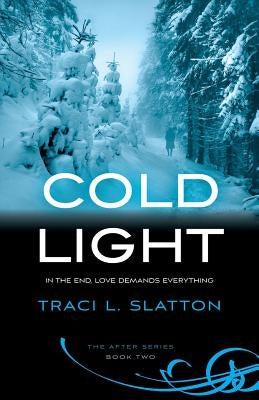 Cold Light by Slatton, Traci L.