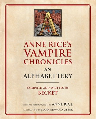 Anne Rice's Vampire Chronicles an Alphabettery by Becket