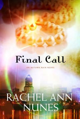 Final Call: An Autumn Rain Novel by Nunes, Rachel Ann