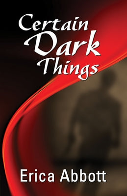 Certain Dark Things by Abbott, Erica