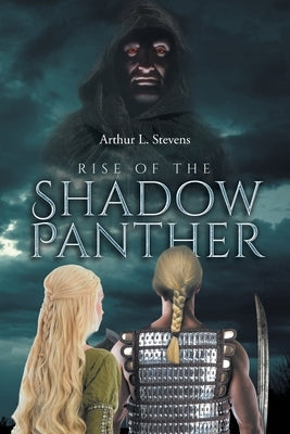 Rise of the Shadow Panther by Stevens, Arthur L.