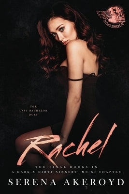 Rachel (A Dark & Dirty Sinners' MC: TEN): MC Romance by Akeroyd, Serena