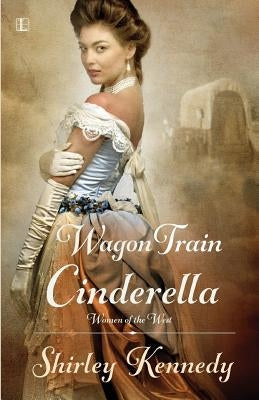 Wagon Train Cinderella by Kennedy, Shirley