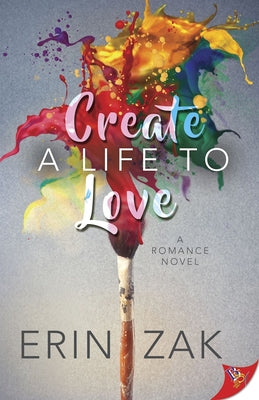 Create a Life to Love by Zak, Erin