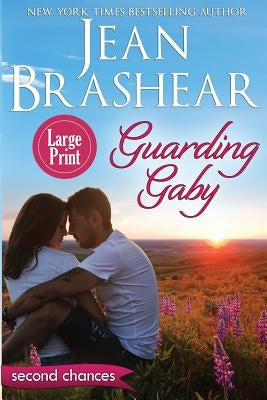 Guarding Gaby (Large Print Edition): A Second Chance Romance by Brashear, Jean