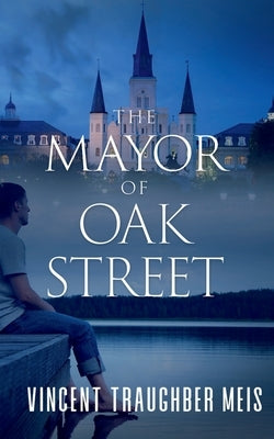 The Mayor of Oak Street by Meis, Vincent Traughber