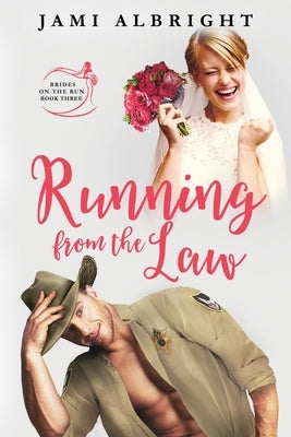 Running From the Law by Albright, Jami