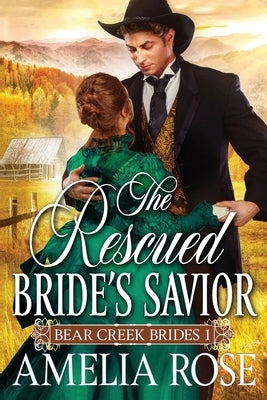 The Rescued Bride's Savior by Rose, Amelia