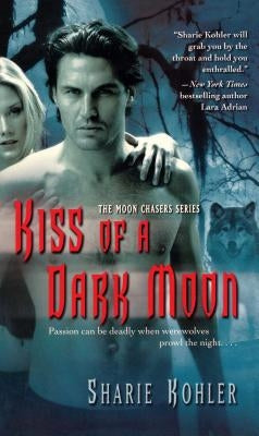 Kiss of a Dark Moon by Kohler, Sharie