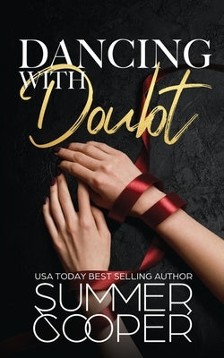 Dancing With Doubt: A Billionaire Best Friend's Brother Contemporary Romance by Cooper, Summer