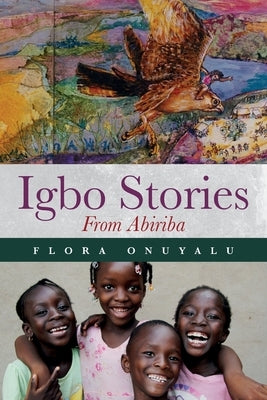 Igbo Stories From Abiriba by Onuyalu, Flora