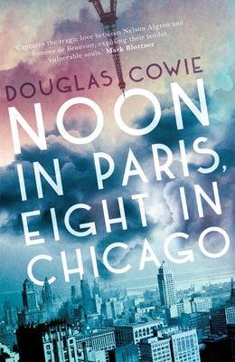 Noon in Chicago, Eight in Paris by Cowie, Douglas