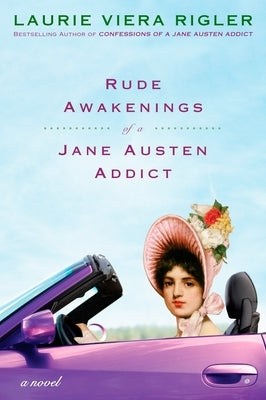 Rude Awakenings of a Jane Austen Addict by Rigler, Laurie Viera