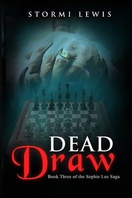 Dead Draw: Book Three of the Sophie Lee Saga by Lewis, Stormi D.