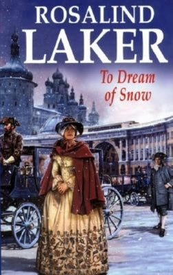 To Dream of Snow by Laker, Rosalind